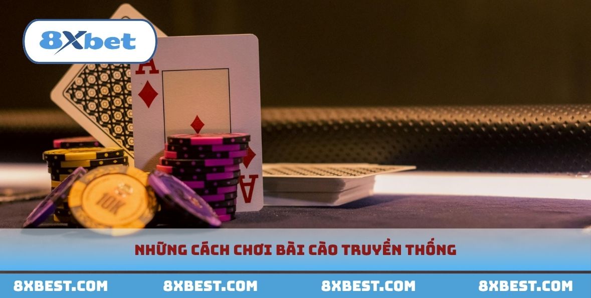 Những cách chơi bài cơ bản mà bạn nên biết