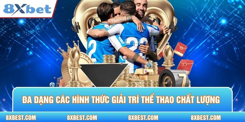 Đa dạng các hình thức giải trí thể thao chất lượng