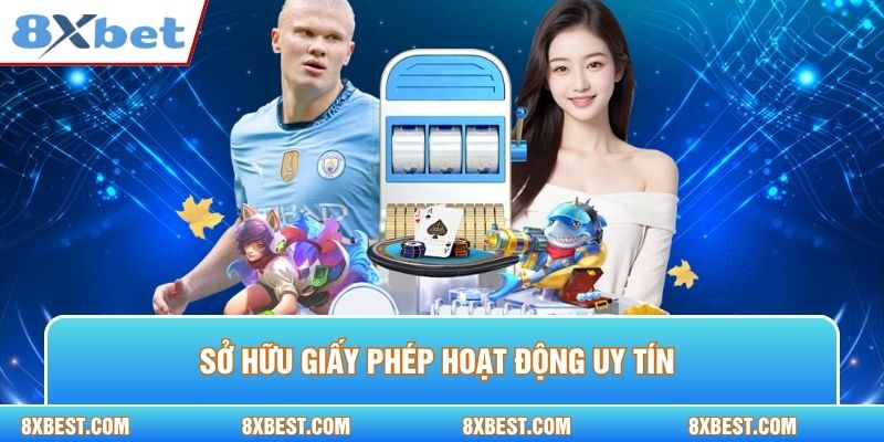 Sở hữu giấy phép hoạt động uy tín