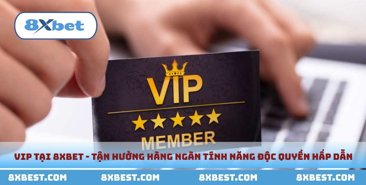 VIP tại 8xbest