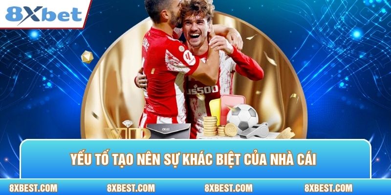 Yếu tố tạo nên sự khác biệt của nhà cái